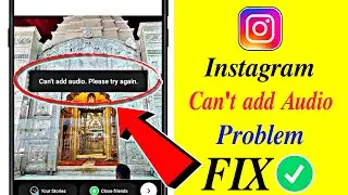 How To Fix Instagram Reels Can't add audio. Please Try Again Problem Solve | Reels Audio Not working