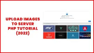 Upload Images to Server PHP Tutorial 2022