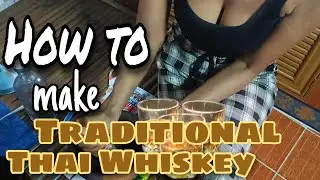 How to make Thai Whiskey 🥃