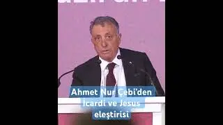 Ahmet Nur Çebi, TFF’yi İcardi ve Jesus örneklerini vererek eleştirdi