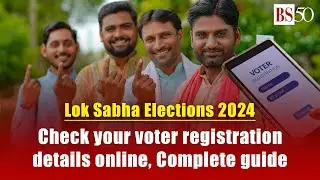 Lok Sabha Elections 2024: Check your voter registration details online | Complete guide