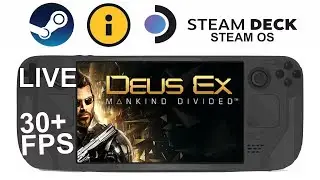 Deus Ex Mankind Divided on Steam Deck/OS in 800p 30+Fps (Live)