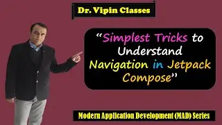 Jetpack Compose Navigation | MAD Series | Dr Vipin Classes