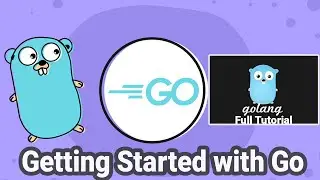 Getting Started with Go Full Tutorial