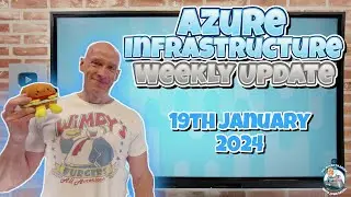 Azure Infrastructure Update - 19th of January 2024