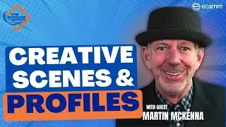 Mastering Creative Scenes & Profiles in Ecamm Live with Martin McKenna | The Stream Show