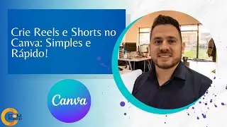Crie Vídeos Curtos Incríveis com o Canva for Education: Reels, Shorts e Mais!