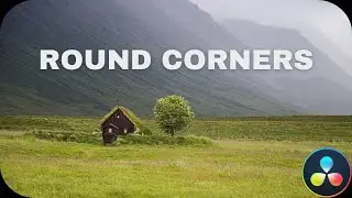 How to get Rounded Corner Edges in DaVinci Resolve 18