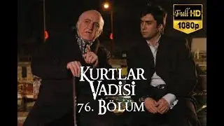 Kurtlar Vadisi 76. Bölüm (Beyaz TV) / Full HD