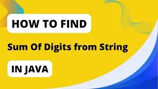 How to Find Sum Of Digits from String | Coding Skills