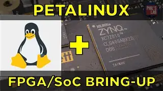 Embedded Linux + FPGA/SoC (Zynq Part 5) - Phil's Lab 