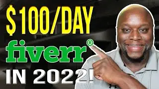 How To Make Money With Fiverr Make $100 A Day 2022