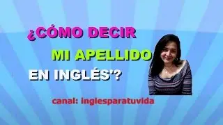 #clasesdeingles #inglesparatuvida #ingles2020 Nombre y apellido en ingles English classes my surname