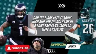 Can The Birds Keep Soaring High and Win FOURTH Game In A Row? Eagles vs Jaguars Week 9 Preview