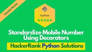 HackerRank Standardize Mobile Number Using Decorators solution in Python | Python problems solutions