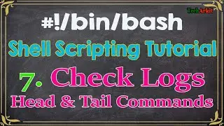 Shell Scripting Tutorial 7 head, tail, sort & more | How to check Linux Server Logs | Tech Arkit