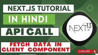 Next JS tutorial in Hindi #18 | fetch API data in Client component in next.js 13.4