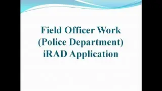 iRAD APP - Field Officer work (Police Station)