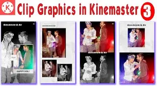 Part 3 | clip graphics in kinemaster | kinemaster effect |  | VE Tech 01