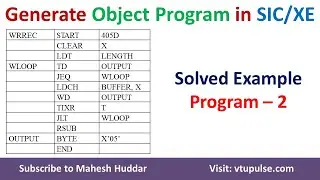 11. Solved Example #2 How to Convert SIC/XE program to Object Code and Object program Mahesh Huddar