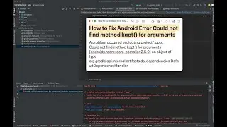 How to Fix Android Error Could not find method kapt() for arguments