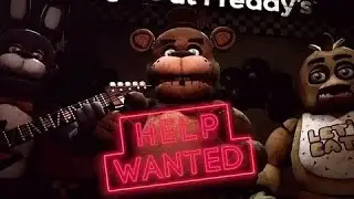 FNAF HELP WANTED: Сразу несколько частей в хорошей графике!