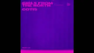 COTIS - Girls From The North (Official Audio)