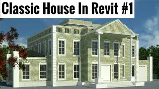 Revit Complete Project #23 | Modeling Classic House P1