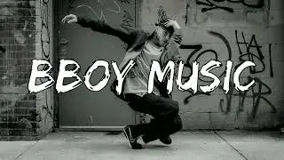 Bboy Mixtape / Bboy Music / Let's Rock / Bboy Music 2022