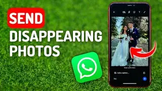 How to Send Disappearing Photos on Whatsapp - Full Guide