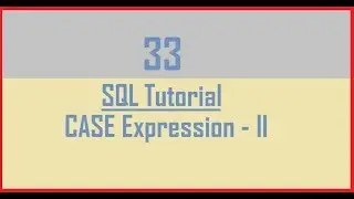 Tutorial 33 : Oracle CASE Expression Explained (Part 2)