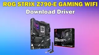 How to Download driver Asus ROG STRIX Z790-E GAMING WIFI Motherboard windows 11 or 10