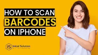 How to scan barcodes on iPhone 2024 | Initial Solution