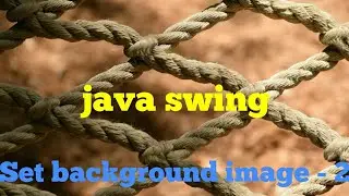 How to set background image - 2 | Java Swing 