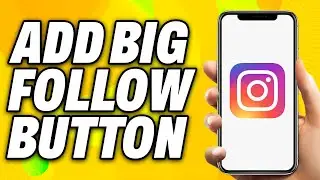 How To Add Big Follow Button On Instagram (2024) - Quick Fix