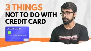 3 Things Not to do with Credit Card 