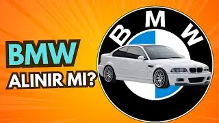 BMW ALINIR MI? HANGİ KASASI ALINIR? | BMW E30,E36,E46,F30,E60 NASIL ARABA?