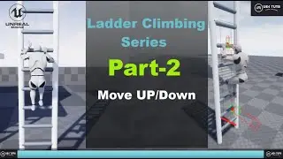 UE4-Ladder Climbing System-Move UP/Down-