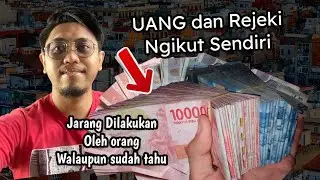 Uang Dan Rezeki Akan Ngikut Sendiri.. Lakukan ini..Tak terduga