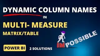 Dynamic Column Names with Multiple Measures in Power BI Matrix or Table Visuals