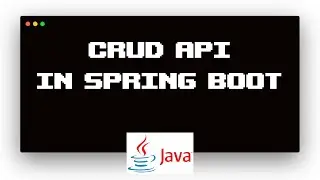 Building a Spring Boot CRUD API | Java Tutorial