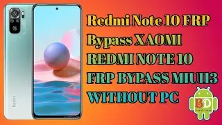 Redmi Note 10 FRP Bypass  | XAOMI REDMI NOTE 10 FRP BYPASS  MIUI13 | WITHOUT PC