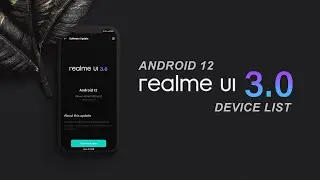 Realme Android 12 and Realme UI 3.0 Device List is Released 🔥 Android 12 Update For Realme Ui 3.0