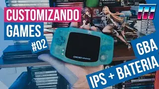 Customizei  Meu GAMEBOY ADVANCE Com TELA IPS v3 & Módulo de BATERIA USB-C | CUSTOMIZANDO GAMES #02