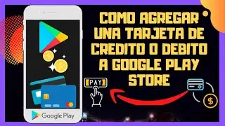 💳😊COMO AGREGAR UNA TARJETA DE CREDITO A PLAY STORE😱
