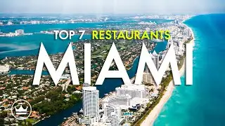 The Top 7 BEST Restaurants in Miami, USA (2024)