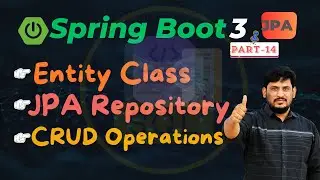 ✅ Spring Boot 3 Tutorial ✍️| Spring Boot Data JPA | Entity, Repository & CRUD Operations |  Part-14