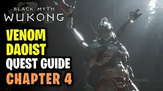 Chapter 4: Venom Daoist Quest Guide | How to Unlock Secret Area | Black Myth Wukong