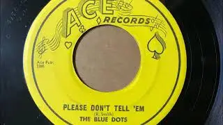 Blue Dots  - Please Don't Tell Em