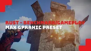 Rust - Max Graphic Preset Gameplay/Benchmark on GTX 1060 [1440p]